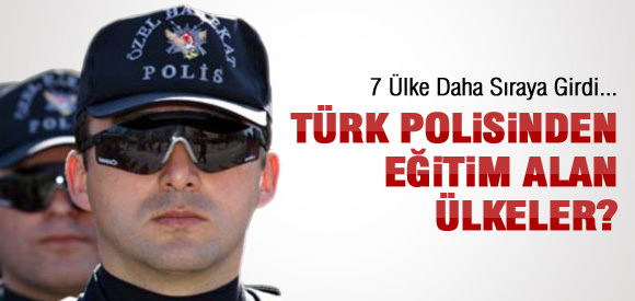 İşte Türk polisinden eğitim alan ülkeler