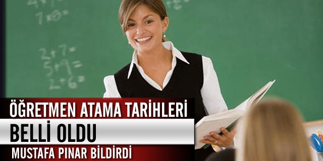 Öğretmen atama tarihleri açıklandı