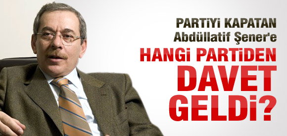 ABDÜLLATİF ŞENER'E SÜRPRİZ DAVET!