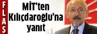 MİT'ten CHP Genel Başkanı Kılıçdaroğlu'nun açıklamalarına cevap