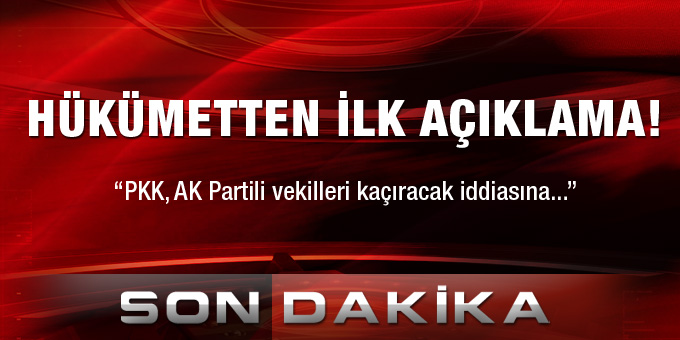 'PKK vekil kaçıracak' iddiasına ilk yanıt