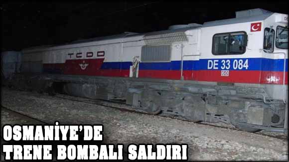 Osmaniye'de trene bombalı saldırı!