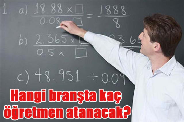 Hangi branşta kaç öğretmen atanacak?