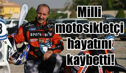Milli motosikletçi hayatını kaybetti!