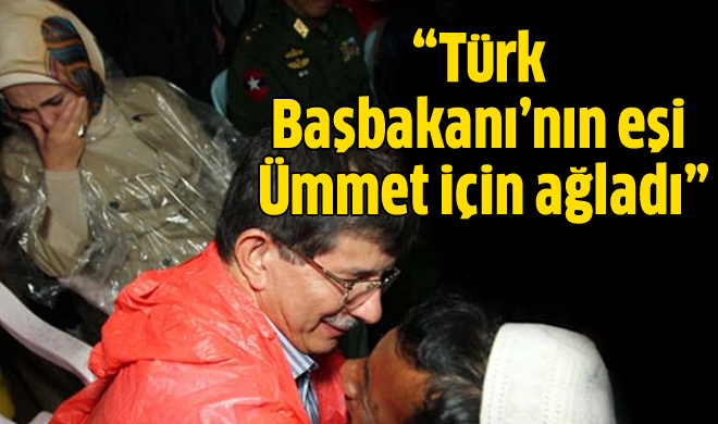 'Türk Başbakanı'nın eşi Ümmet için ağladı'
