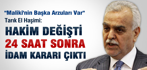 Haşimi: Maliki'nin başka arzuları var