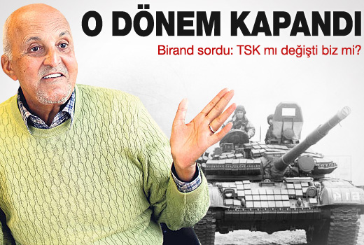 Birand'dan TSK ile ilgili çarpıcı analiz!