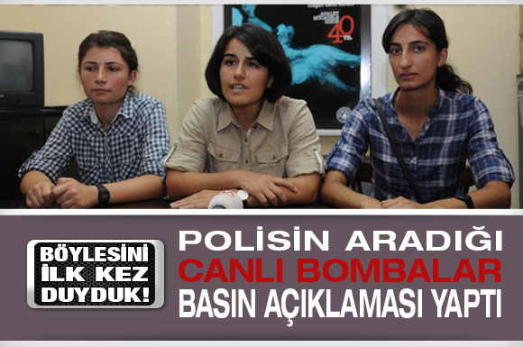 Canlı bombalar basın açıklaması yaptı!