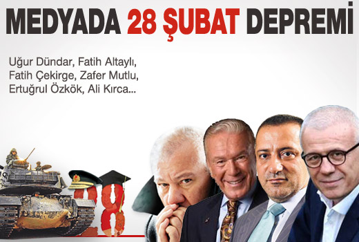 Medyada 28 Şubat depremi!