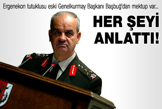 İlker Başbuğ'dan mektup var