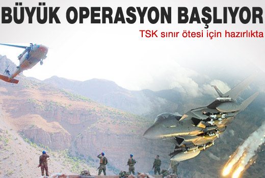 TSK, büyük bir operasyon hazırlığında
