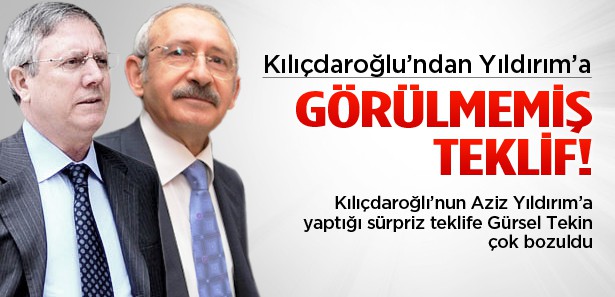 Kılıçdaroğlu'ndan Aziz Yıldırım'a sürpriz teklif!