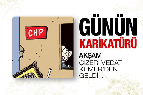 Akşam'ın karikatürü CHP liderini çileden çıkartacak