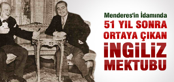 İngiltere'den Menderes'i asmayın mektubu