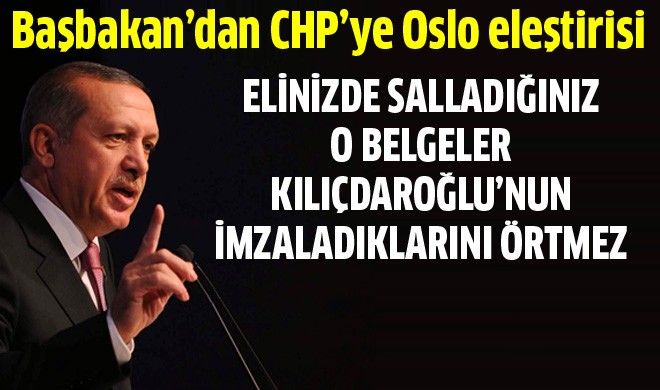 Erdoğan'dan CHP'ye 'Oslo' eleştirisi