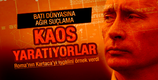 Putin: Batı dünyada kaos yaratıyor