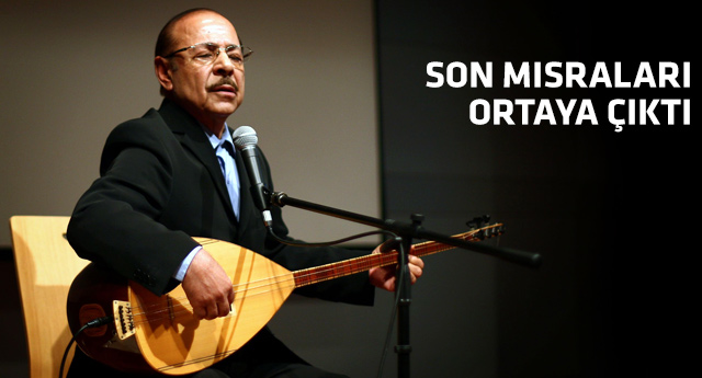 Neşet Ertaş'ın ölmeden önce yazdığı son şiir