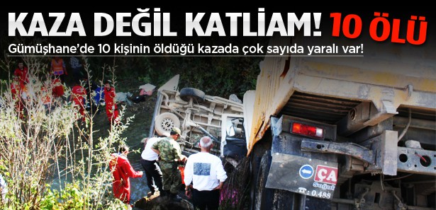 Gümüşhane'de katliam gibi kaza:10 ölü