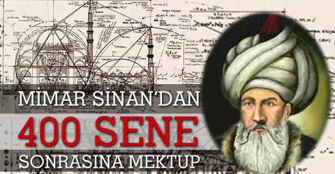 Mimar Sinan'ın 400 yıl önce yazdığı mektup