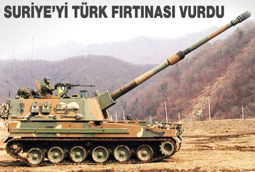Suriye'yi Türk 'Fırtına'sı vurdu!