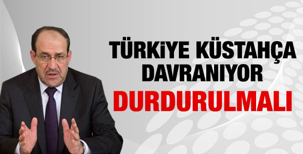 Maliki: Türkiye'nin küstahça tavırları durdurulmalı