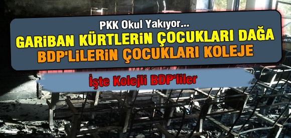 GARİBAN ÇOCUĞU DAĞA BDP'LİLERİNKİ KOLEJE