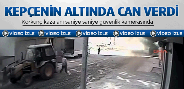 Kepçenin altında kalarak hayatını kaybetti