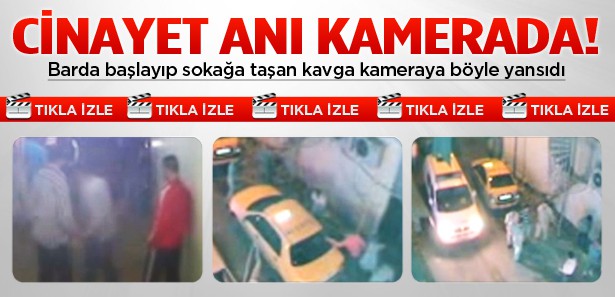 Bardaki cinayet anı kamerada