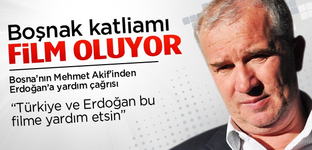 Bosna'nın Mehmed Akif, Erdoğan 'film' çağrısı