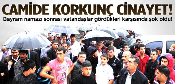 Camide namaz sonrası kesik baş cinayeti