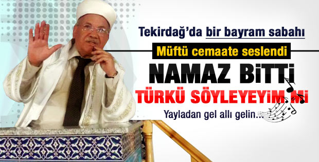 Tekirdağ Müftüsü'nden bayram namazı sonrası cemaate türkü