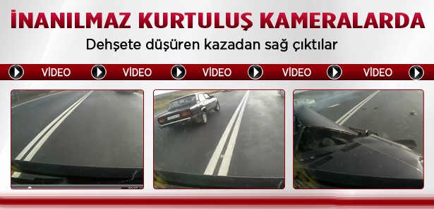 İnanılmaz kurtuluş kameralarda