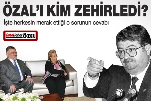 Turgut Özal'ı kim zehirledi?