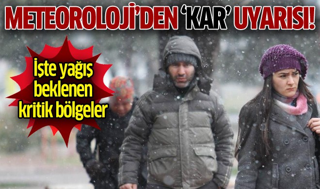 Meteoroloji'den kar uyarısı
