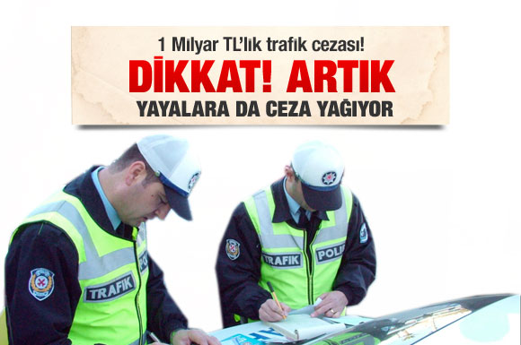 Artık yayalara da traifk cezası yağıyor!