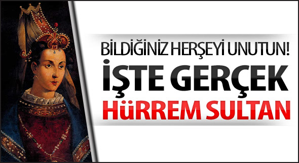 İşte gerçek Hürrem