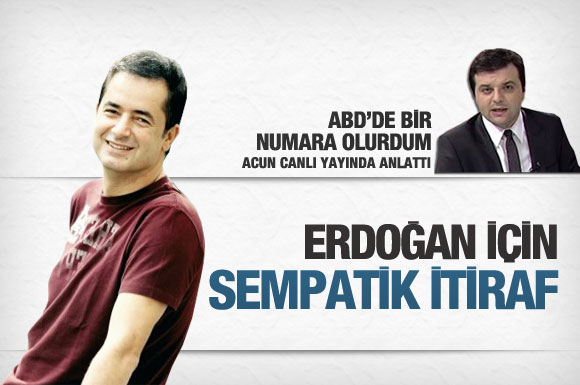 Acun, Başbakan Erdoğan'ı övgüye boğdu...