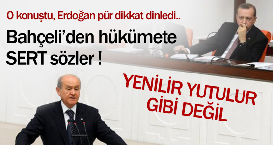 Bahçeli’den hükümete SERT sözler !