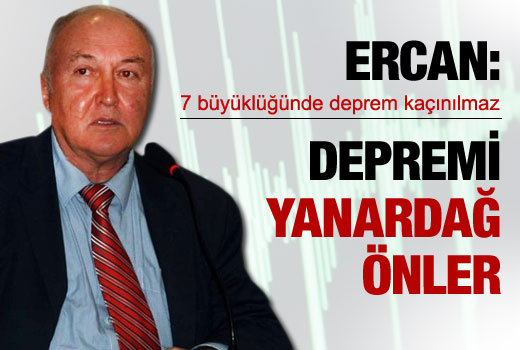 Ercan'a göre depremi yanardağ önler