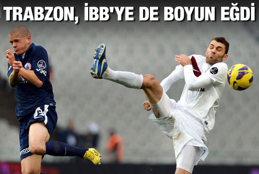 Trabzon, İBB'ye de boyun eğd