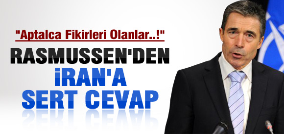 RASMUSSEN'DEN İRAN'A SERT CEVAP
