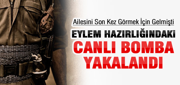 ADANA'DA CANLI BOMBA YAKALANDI