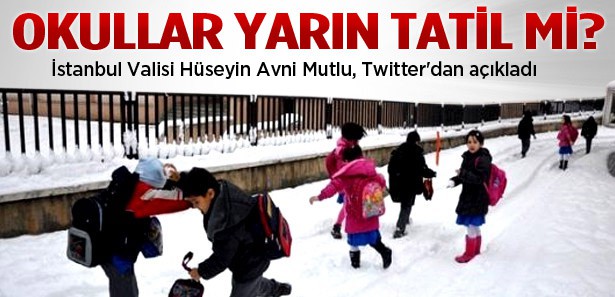 İstanbul'da okullar tatil olacak mı?