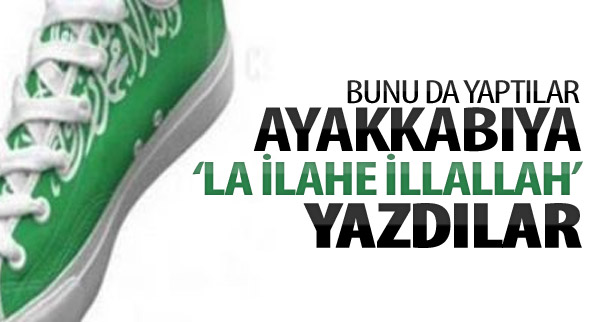 ‘La İlahe İllallah’ Yazılı Ayakkabıya Öfke