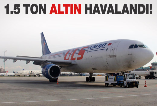 Altın yüklü uçak sonunda havalandı