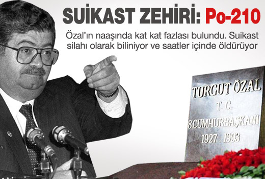 Özal raporundaki suikast zehiri: Po-210