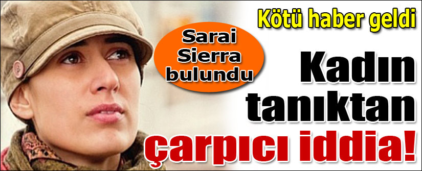 Kayıp ABD'li Sarai Sierra'nın cesedi bulundu