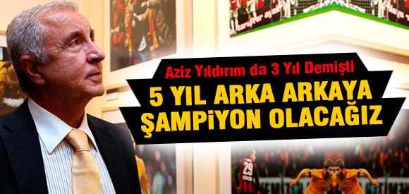 ÜNAL AYSAL: 5 YIL ÜST ÜSTE ŞAMPİYONUZ