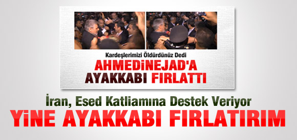 AHMEDİNEJAD'A YİNE AYAKKABI FIRLATIRIM