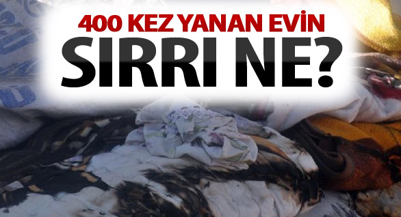 400 Kez Yanan Evin Sırrı